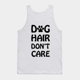 Dog Hair Don't Care, Dog Funny Quotes Tank Top